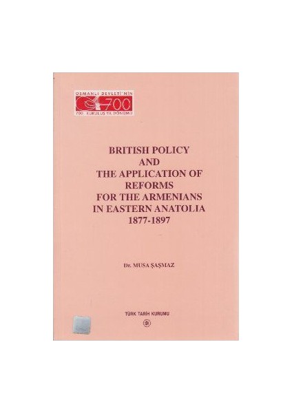 British Policy And The Application Of Reforms For The Armenians İn Eastern Anatolia 1877-1897-Musa Şaşmaz