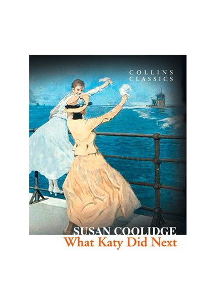 What Katy Did Next (Collins Classics)-Susan Coolidge