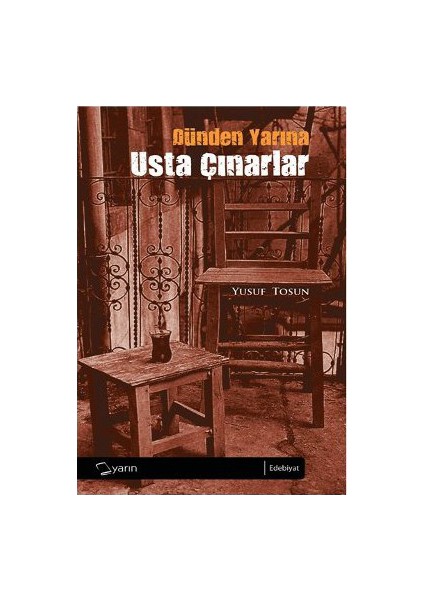 Dünden Yarına Usta Çınarlar-Yusuf Tosun