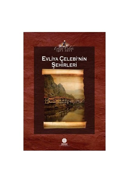 Evliya Çelebi'Nin Şehirleri-Evliya Çelebi