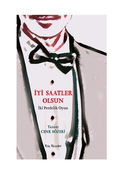 İyi Saatler Olsun - (İki Perdelik Oyun)-Cenk Sözeri