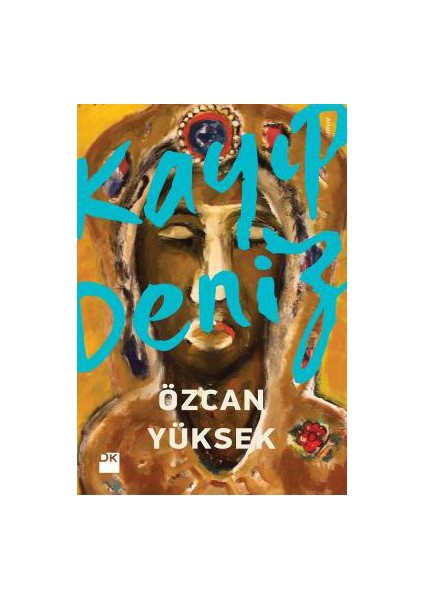 Kayıp Deniz - Özcan Yüksek