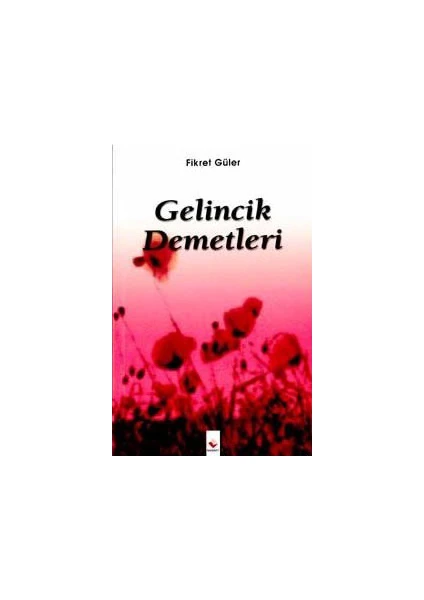 Gelincik Demetleri-Fikret Güler