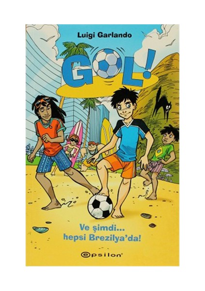 Gol! Ve Şimdi... Hepsi Brezilya'Da!-Luigi Garlando