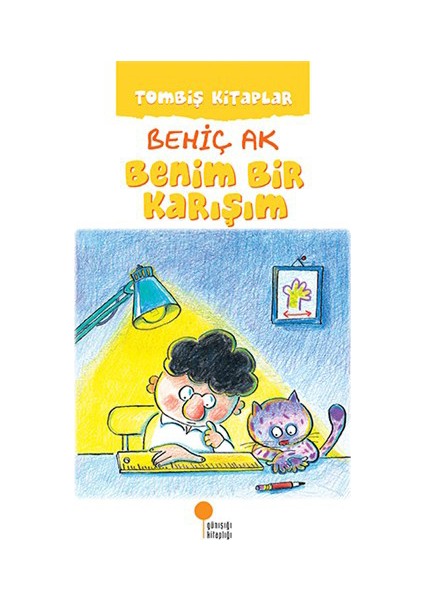 Tombiş Kitaplar 1 - Benim Bir Karışım - Behiç Ak