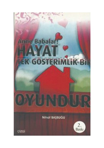 Anne Babalar Hayat Tek Gösterimlik Bir Oyundur-Nihat Başbuğu