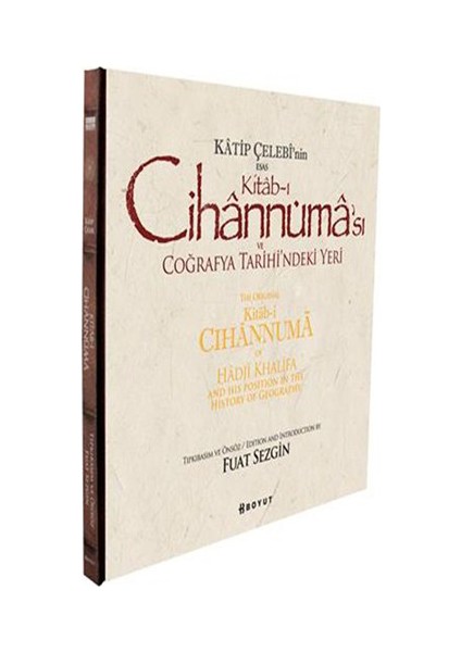 Katip Çelebi'Nin Esas Kitab-I Cihannüması Ve Coğrafya Tarihi'Ndeki Yeri  (The Original Kitab-İ Cih-Fuat Sezgin