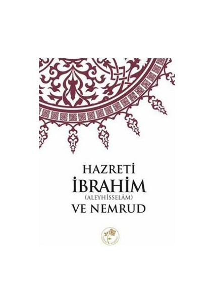 Hazreti İbrahim (A.S) Ve Nemrud