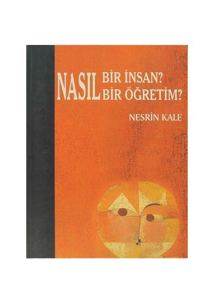 Nasıl Bir İnsan? Nasıl Bir Öğretim-Nesrin Kale