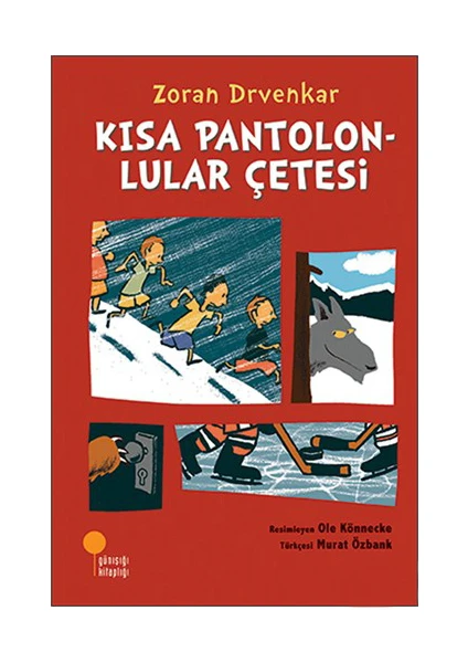 Kısa Pantolonlular Çetesi - Zoran Drvenkar