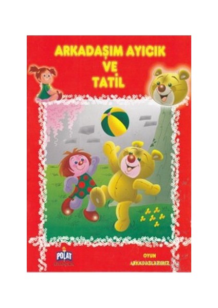 Arkadaşım Ayıcık Ve Tatil-Ercan Dinçer