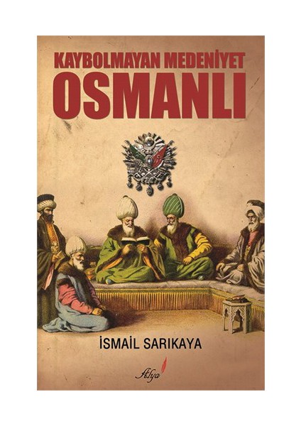 Kaybolmayan Medeniyet Osmanlı