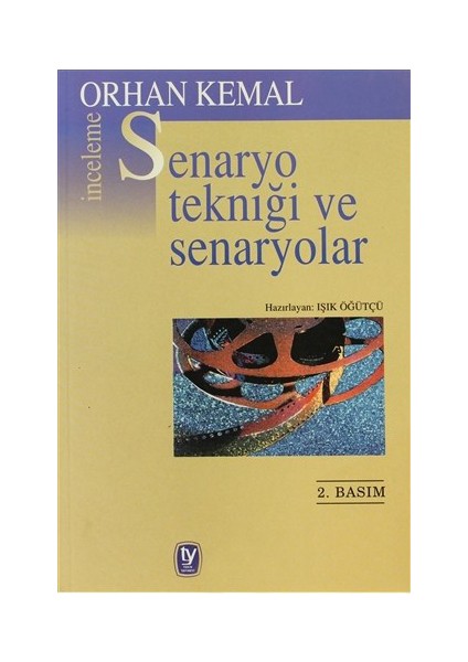 Senaryo Tekniği Ve Senaryolar-Orhan Kemal