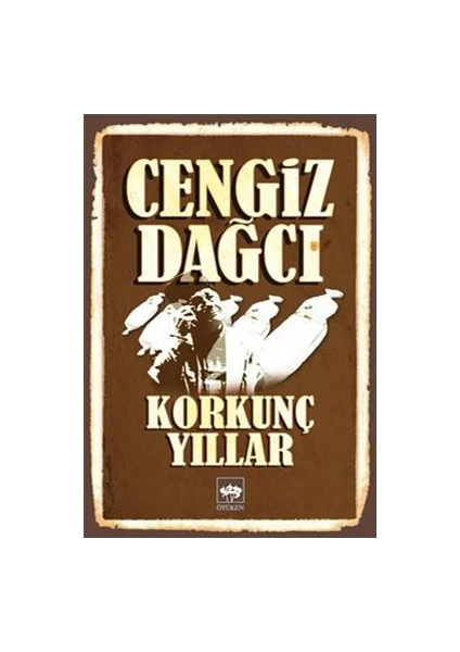 Korkunç Yıllar - Cengiz Dağcı