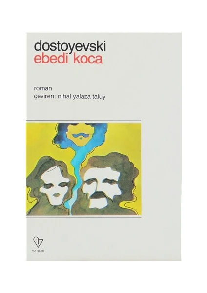 Ebedi Koca - Fyodor Mihayloviç Dostoyevski