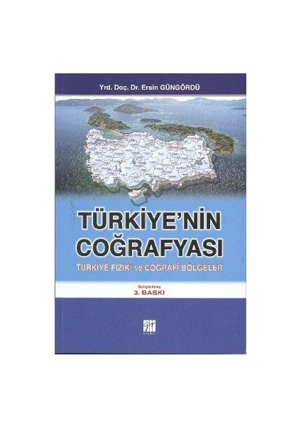 Gazi Kitabevi Türkiye'Nin Coğrafyası-Ersin Güngördü