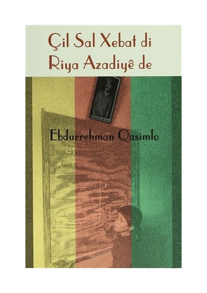 Çil Sal Xebat Di Riya Azadiye De - Abdurrahman Qasimlo