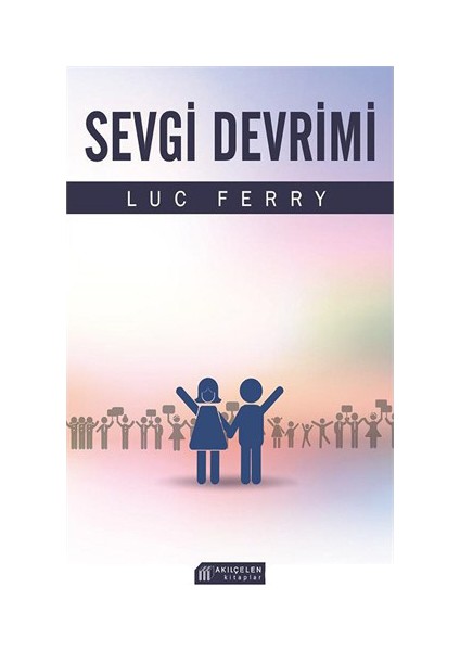 Sevgi Devrimi-Luc Ferry
