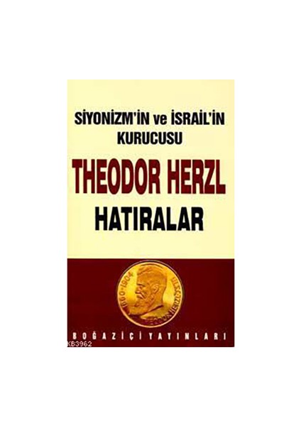 Siyonizmin Kurucusu Theodor Theodor Herzl'in Hatıraları Ve Sultan Abdülhamid - Ergun Göze