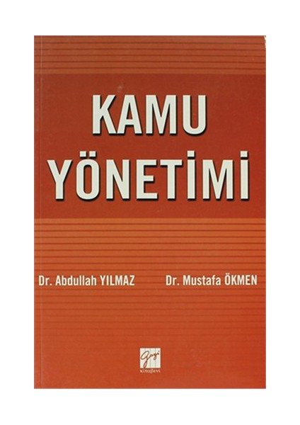 Kamu Yönetimi - Kuramdan Uygulamaya-Mustafa Ökmen