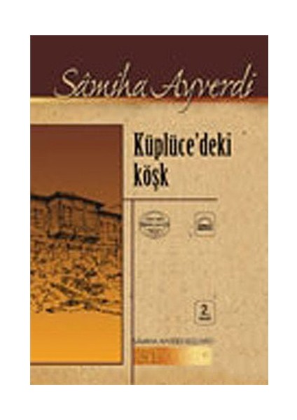 Küplüce’Deki Köşk-Sâmiha Ayverdi