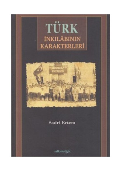 Türk İnkılabının Karakterleri