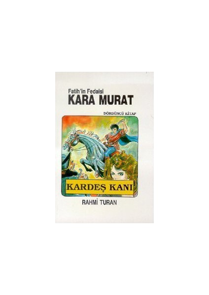 Fatihin Fedaisi Kara Murat 4 - Kardeş Kanı-Rahmi Turan