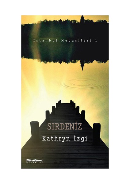 Sırdeniz - İstanbul Mecusileri 1-Kathryn İzgi