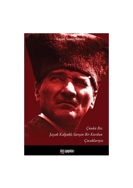 Çünkü Biz Şayak Kalpaklı Sarışın Bir Kurdun Çocuklarıyız-Emin Sami Arısoy