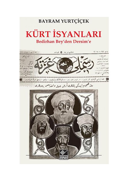 Kürt İsyanları (Bedirhan Bey’Den Dersim’E) - Bayram Yurtçiçek