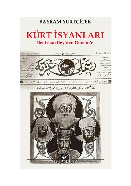 Kürt İsyanları (Bedirhan Bey’Den Dersim’E) - Bayram Yurtçiçek