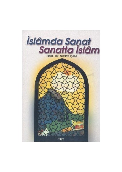 İslamda Sanat Sanatta İslam-Nusret Çam