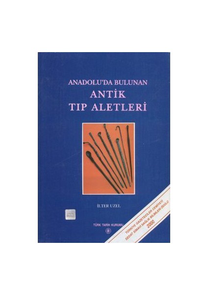 Anadolu'Da Bulunan Antik Tıp Aletleri-İlter Uzel