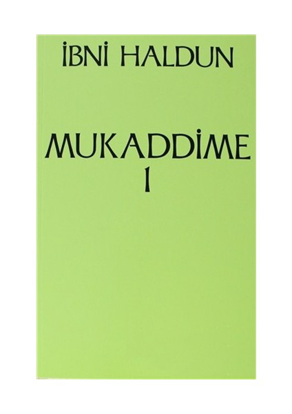 Mukaddime Cilt: 1- İbn-İ Haldun