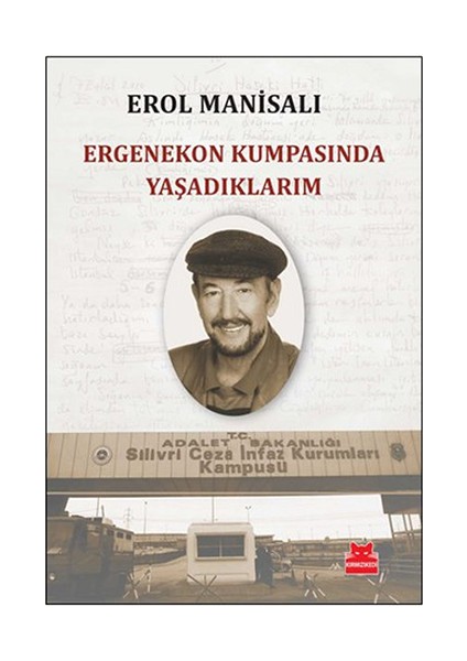 Ergenekon Kumpasında Yaşadıklarım - Erol Manisalı