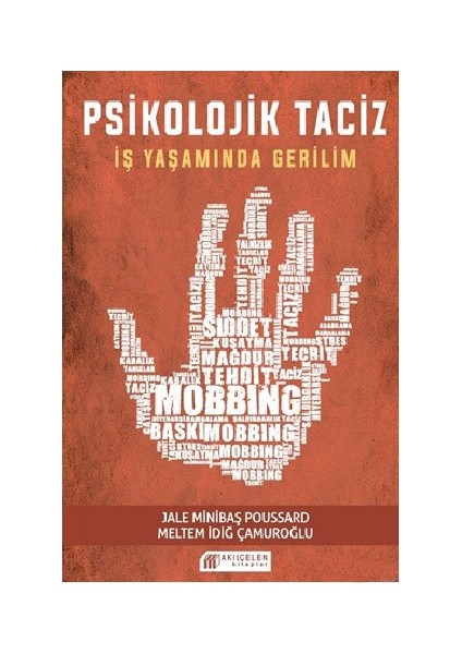 Psikolojik Taciz: İş Yaşamında Gerilim - Meltem İdiğ Çamuroğlu