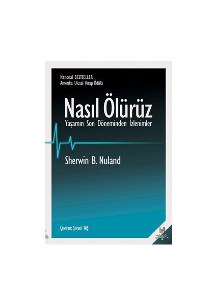 Nasıl Ölürüz - (Yaşamın Son Döneminden İzlenimler)-Sherwin B. Nuland