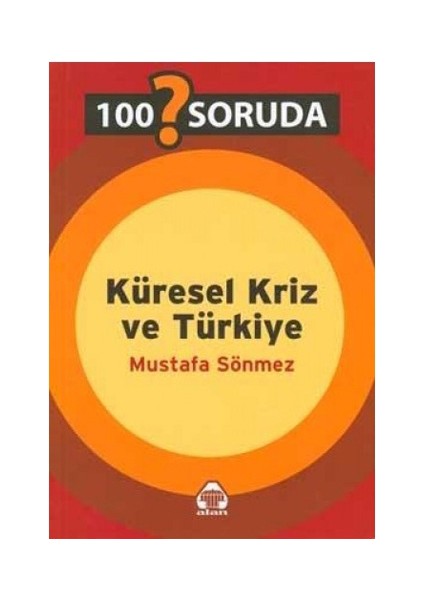 100 Soruda Küresel Kriz Ve Türkiye-Mustafa Sönmez