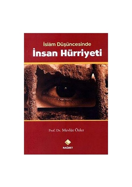 İslam Düşüncesinde İnsan Hürriyeti-Mevlüt Özler