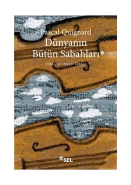 Dünyanın Bütün Sabahları - Pascal Quignard