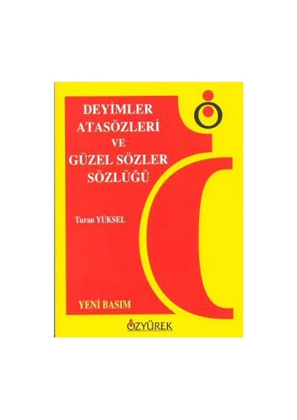 Deyimler, Atasözleri ve Güzel Sözler Sözlüğü - Turan Yüksel