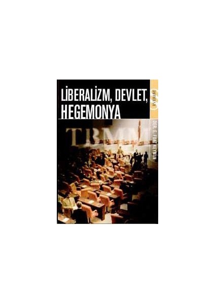 Liberalizm, Devlet, Hegemonya