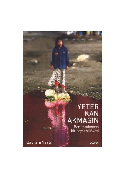 Yeter Kan Akmasın - Bayram Yaşlı