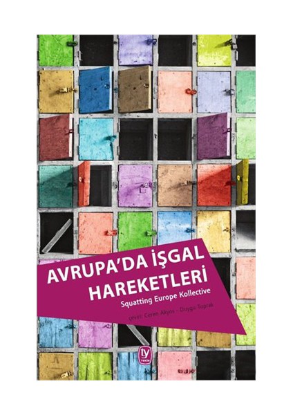 Avrupa’Da İşgal Hareketleri-Squatting Europe Kollective