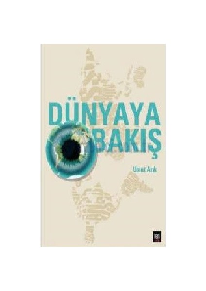 Dünya'Ya Bakış-Umut Arık