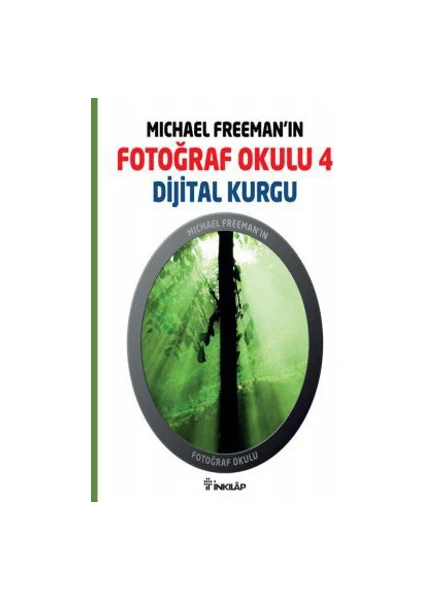 Michael Freeman'In Fotoğraf Okulu 4 - Dijital Kurgu-Michael Freeman