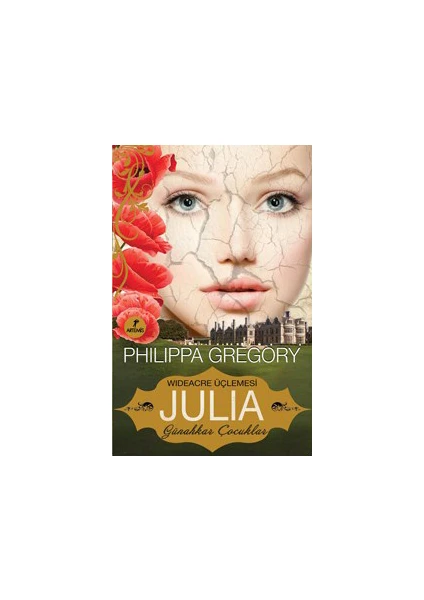 Julia: Günahkar Çocuklar: Wideacre Üçlemesi - Philippa Gregory