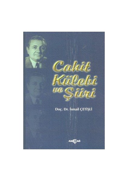 Cahit Külebi Ve Şiiri-İsmail Çetişli