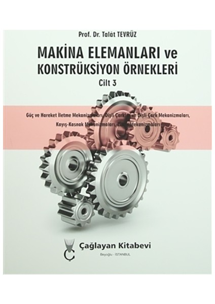 Makina Elemanları ve Konstrüksiyon Örnekleri Cilt 3 - Talat Tevrüz