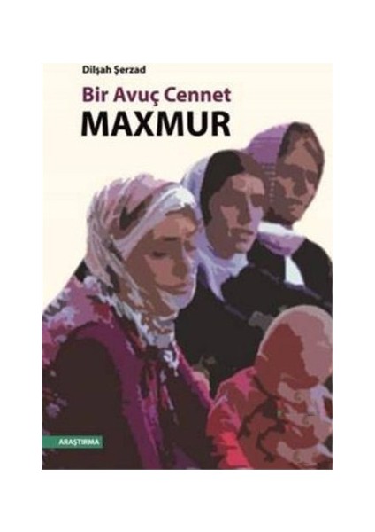 Bir Avuç Cennet Maxmur-Dilşah Şerzad